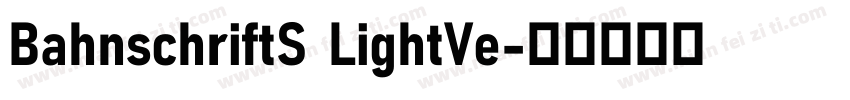 BahnschriftS LightVe字体转换